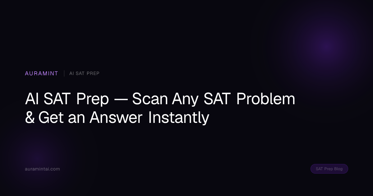 AuraMint — AI SAT Prep | Scan Any SAT Problem & Get an Answer Instantly